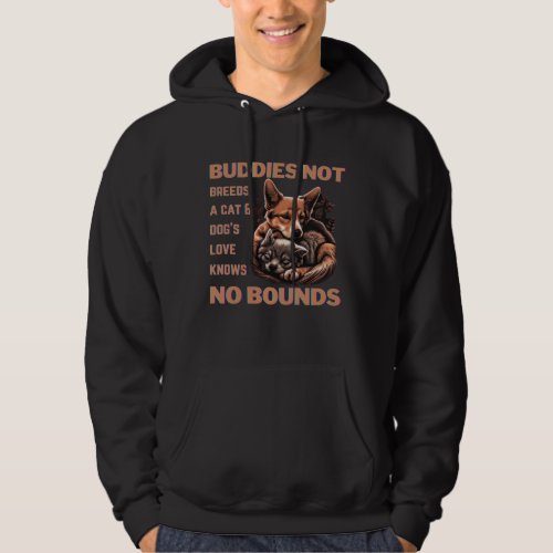 Buddies The Unbreakable Bond of Dog and Cat Love  Hoodie