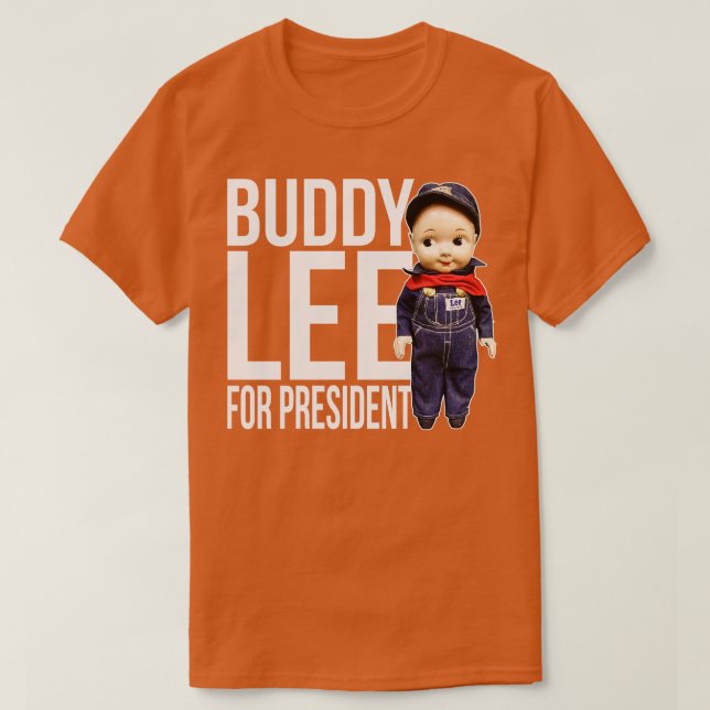 Buddy Lee for President T-Shirt (Design Front)