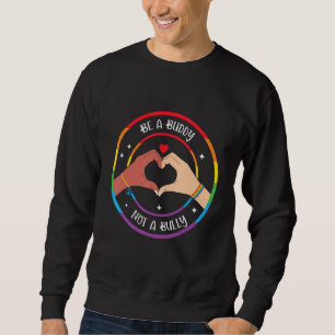 Buddy not Bully Gay Pride Equality LGBTQ Pride Mon Sweatshirt