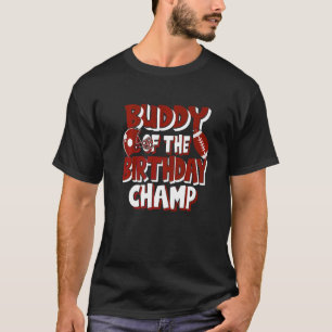 Buddy Of The Birthday Champ American Football Part T-Shirt