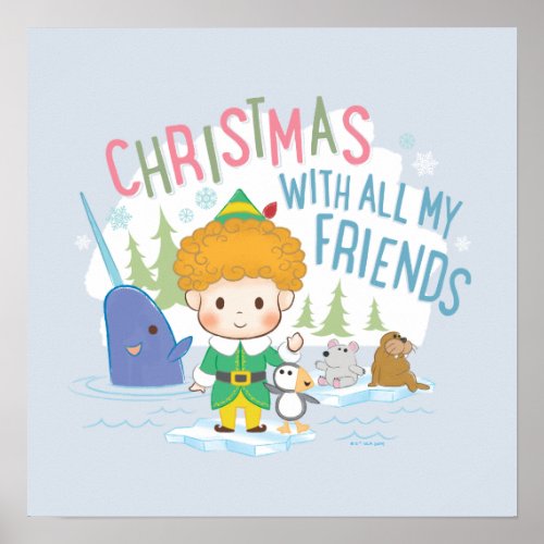 Buddy the Elf Christmas With All My Friends Poster