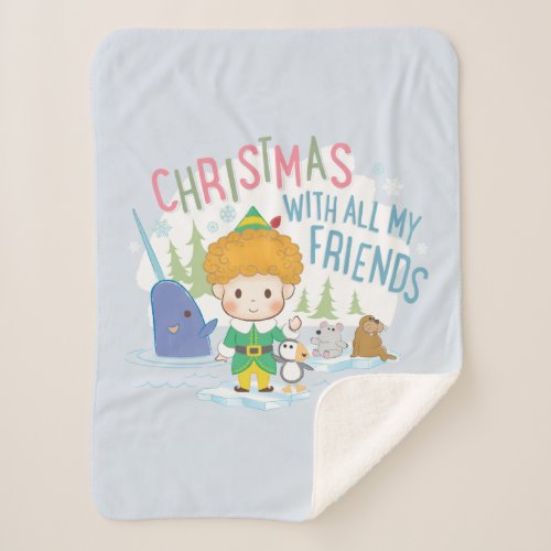 Buddy the Elf Christmas With All My Friends Sherpa Blanket