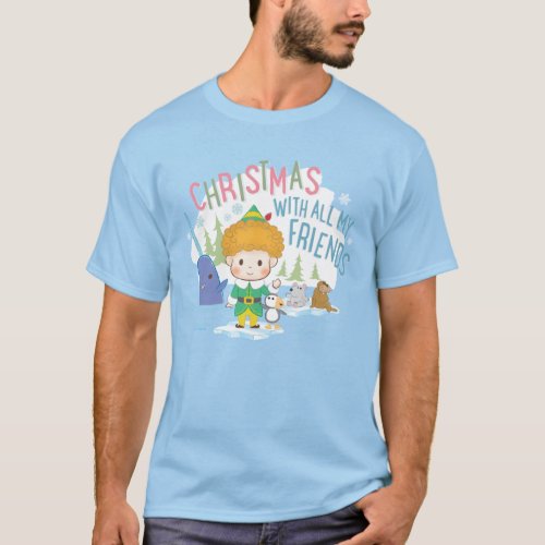 Buddy the Elf Christmas With All My Friends T_Shirt