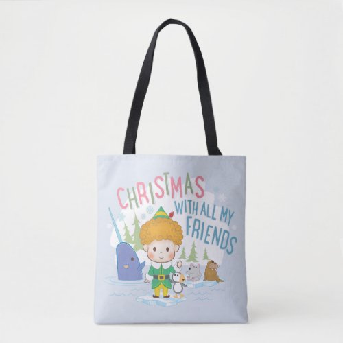 Buddy the Elf Christmas With All My Friends Tote Bag