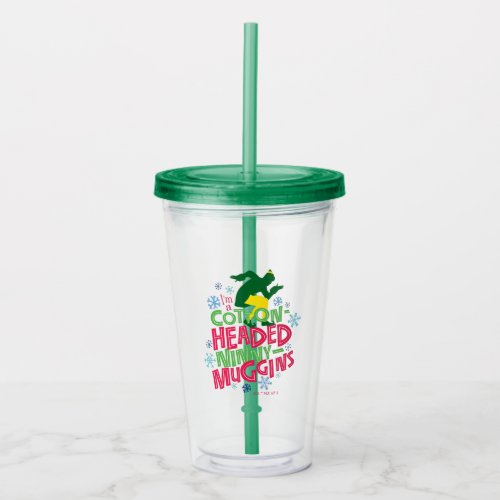 Buddy the Elf  Cotton Headed Ninny_Muggins Acrylic Tumbler