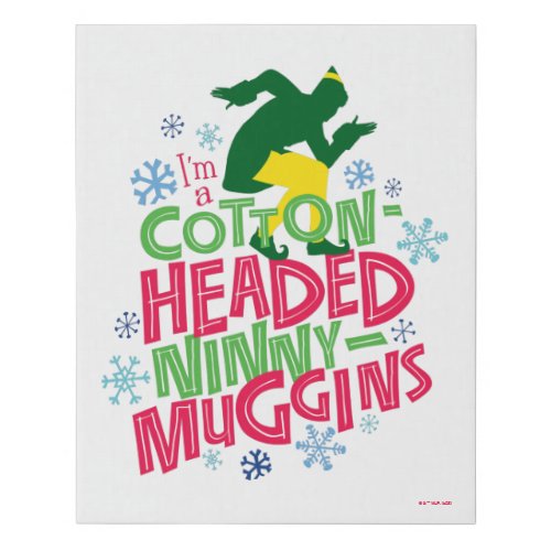 Buddy the Elf  Cotton Headed Ninny_Muggins Faux Canvas Print