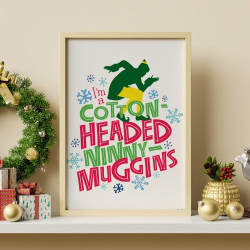 Buddy the Elf  Cotton Headed Ninny_Muggins Poster