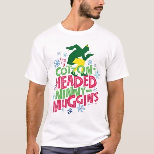 Buddy the Elf  Cotton Headed Ninny_Muggins T_Shirt