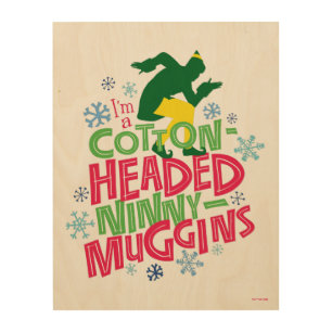 Buddy the Elf   Cotton Headed Ninny-Muggins Wood Wall Art