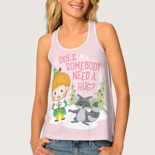 Buddy the Elf Does Somebody Need a Hug Tank Top