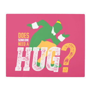 Buddy the Elf   Does Someone Need a Hug Metal Print