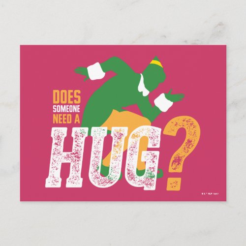 Buddy the Elf  Does Someone Need a Hug Postcard