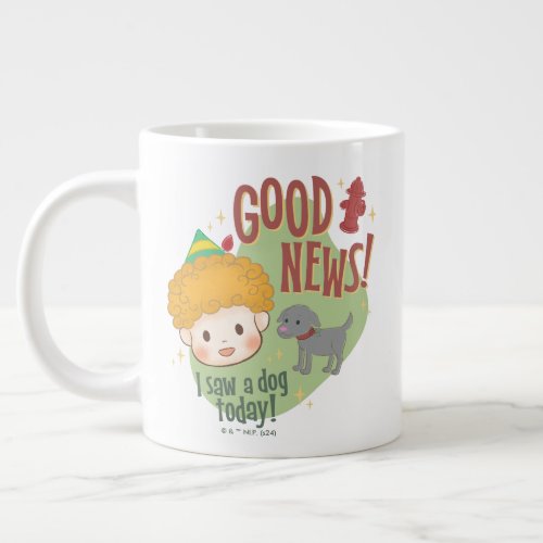 Buddy the Elf Good News I Saw a Dog Today Giant Coffee Mug