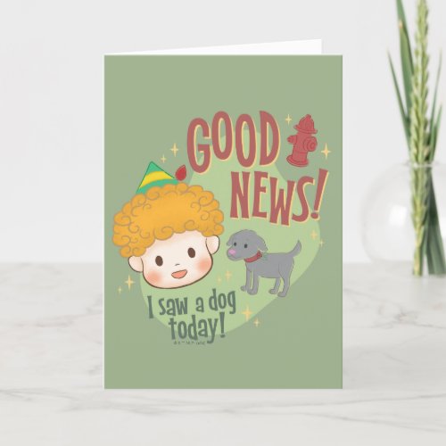 Buddy the Elf Good News I Saw a Dog Today Holiday Card