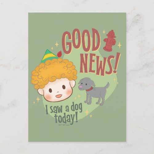 Buddy the Elf Good News I Saw a Dog Today Holiday Postcard