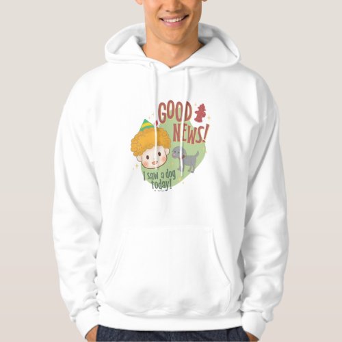 Buddy the Elf Good News I Saw a Dog Today Hoodie