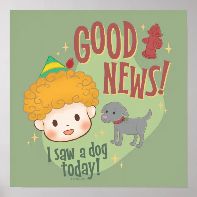 Buddy the Elf Good News I Saw a Dog Today Poster Zazzle