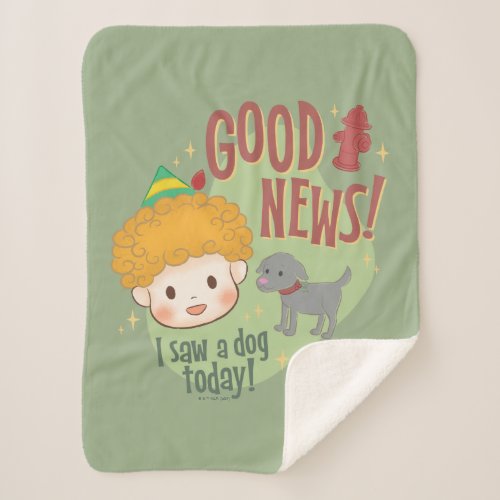 Buddy the Elf Good News I Saw a Dog Today Sherpa Blanket