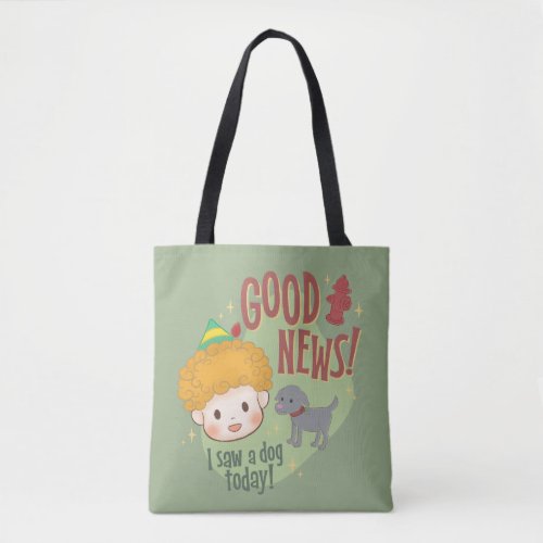 Buddy the Elf Good News I Saw a Dog Today Tote Bag