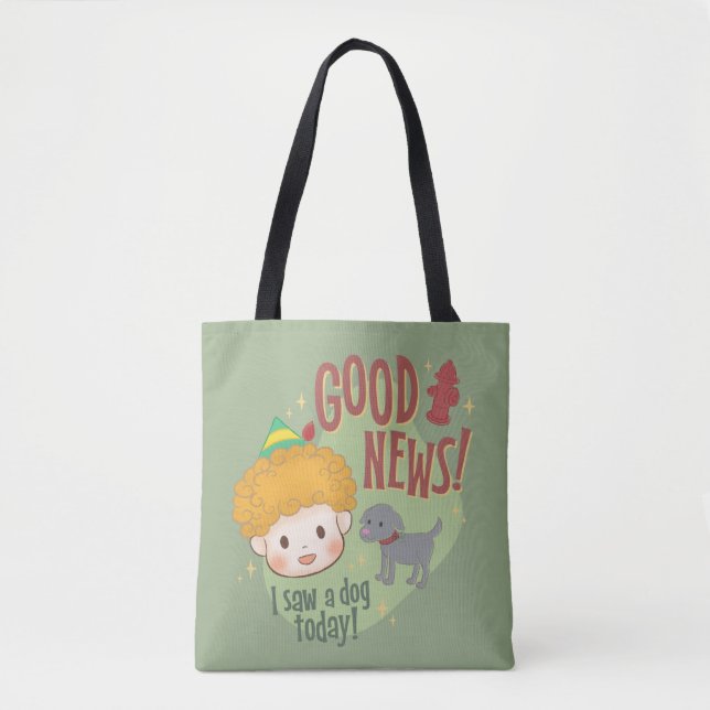 Buddy the Elf Good News! I Saw a Dog Today! Tote Bag (Front)