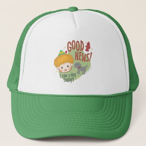 Buddy the Elf Good News I Saw a Dog Today Trucker Hat