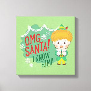 Buddy the Elf OMG Santa! I Know Him! Canvas Print