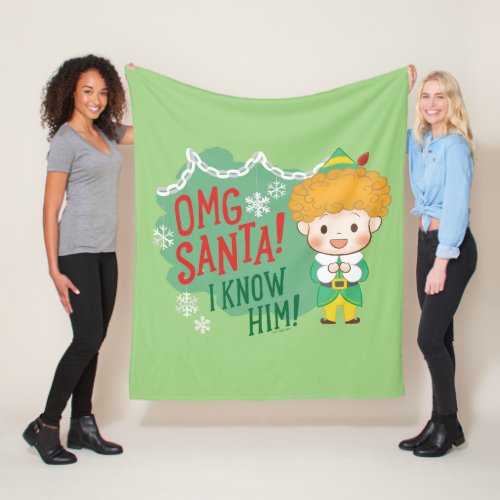 Buddy the Elf OMG Santa I Know Him Fleece Blanket