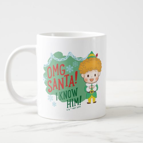 Buddy the Elf OMG Santa I Know Him Giant Coffee Mug