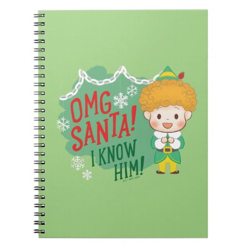 Buddy the Elf OMG Santa I Know Him Notebook