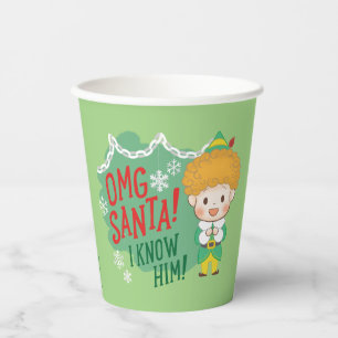 Buddy the Elf OMG Santa! I Know Him! Paper Cups