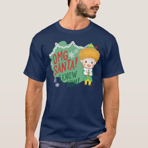 Buddy the Elf OMG Santa I Know Him T_Shirt