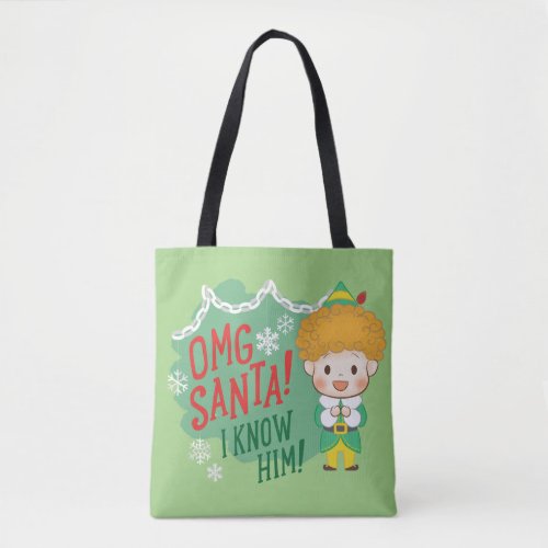 Buddy the Elf OMG Santa I Know Him Tote Bag