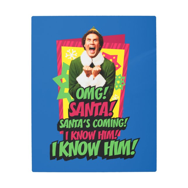 Buddy the Elf | OMG! Santa! Metal Print (Front)