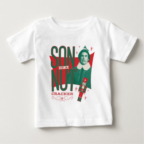 Buddy the Elf Son of a Nutcracker Baby T_Shirt