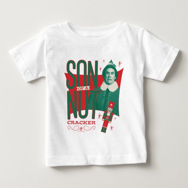 Buddy the Elf Son of a Nutcracker Baby T-Shirt (Front)