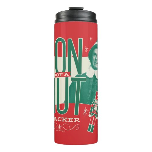 Buddy the Elf Son of a Nutcracker Thermal Tumbler