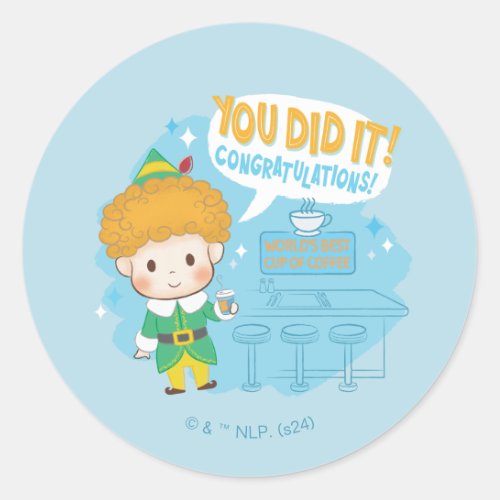 Buddy the Elf You Did It Congratulations Classic Round Sticker