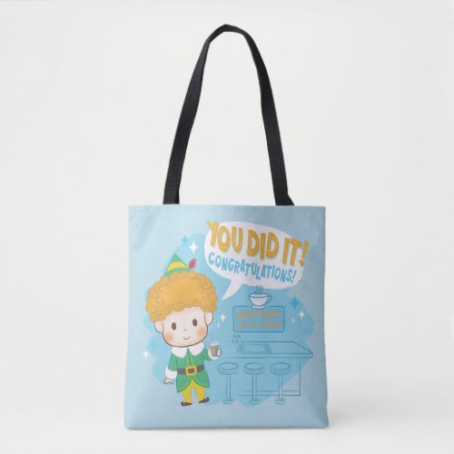 Buddy the Elf You Did It Congratulations Tote Bag