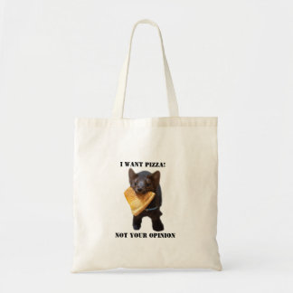 buddy the sable " I want PIZZA not your opinion " Tote Bag