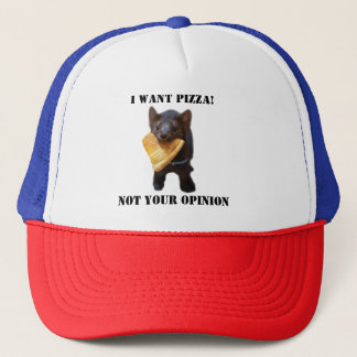 buddy the sable " I want PIZZA not your opinion " Trucker Hat