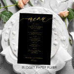 Budget romantic elegant gold black wedding menu flyer<br><div class="desc">Simple black trendy minimalist faux gold calligraphy script custom text template cheap BUDGET wedding menu paper flyer. PLEASE READ THIS BEFORE PURCHASING! This is a cheap budget program printed on a PAPER FLYER (advertising type of paper). PLEASE NOTE that the background and script colors are editable. You can change the...</div>