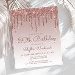 Budget Rose Gold 80th Birthday Party Invitation<br><div class="desc">This trendy 80th birthday invitation features a sparkly rose gold faux glitter drip border and ombre background. The words "80th Birthday" and the name of the guest of honor appear in dark rose casual handwriting script, with the rest of the customizable text in sans serif font. The same rose gold...</div>