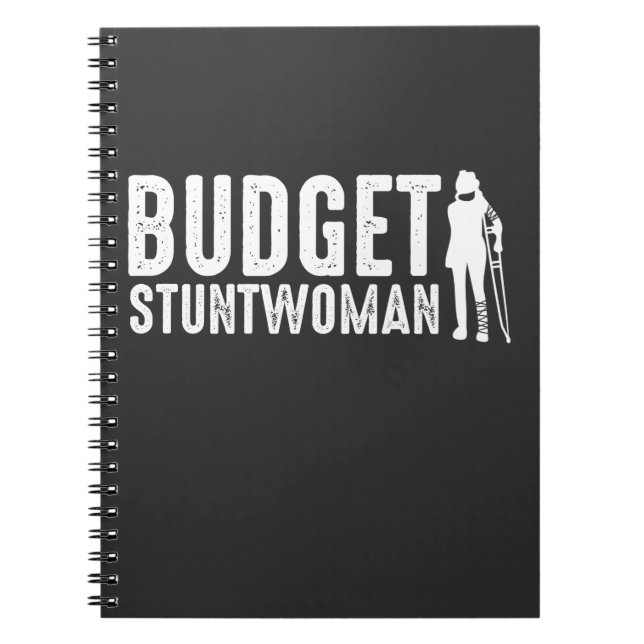 Budget Stuntwoman - Broken Leg Patient Hospital Notebook (Front)