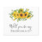 BUDGET Sunflower Will You be My Bridesmaid? Card