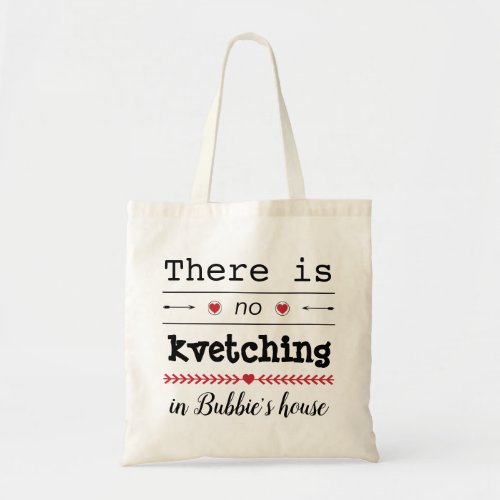 Budget Tote Bag No Kvetching in Bubbies House