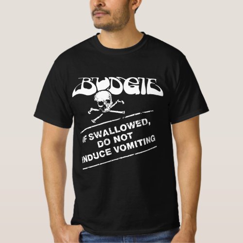 Budgie Band If Swallowed Do Not Induce Vomiting T_Shirt
