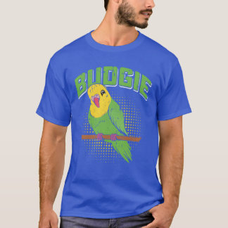 Budgie Bird lover Budgies Parakeet lovers friends T-Shirt