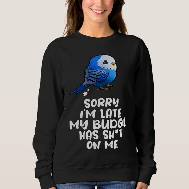 Budgie Bird Parakeet For Budgerigar Owner Sweatshirt (Front)