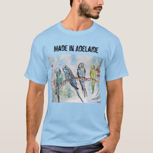 Budgie Budgerigar Bird Made In Adelaide T Shirt