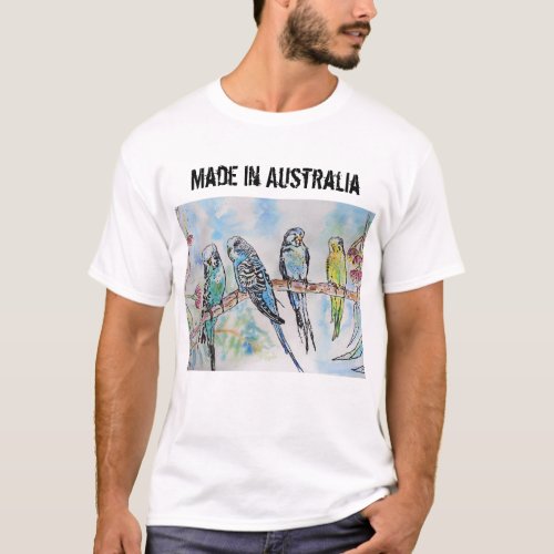 Budgie Budgerigar Bird Made In Australia T Shirt